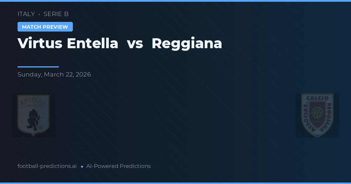 Virtus Entella vs Reggiana — předpověď a náhled zápasu