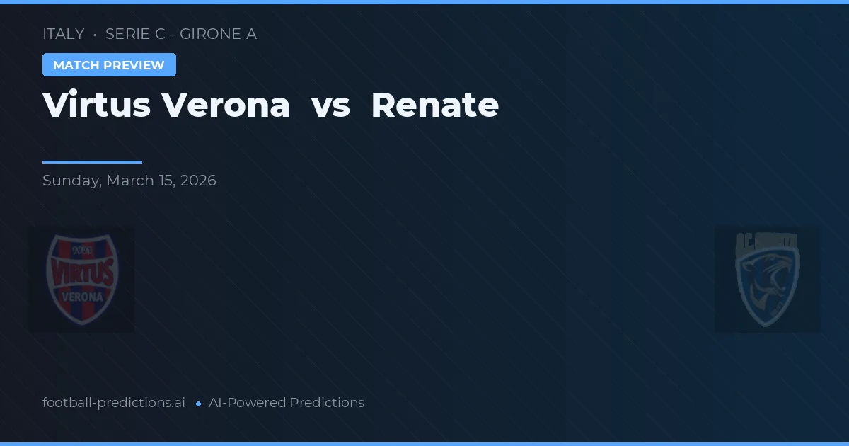 Virtus Verona vs Renate — předpověď a náhled zápasu
