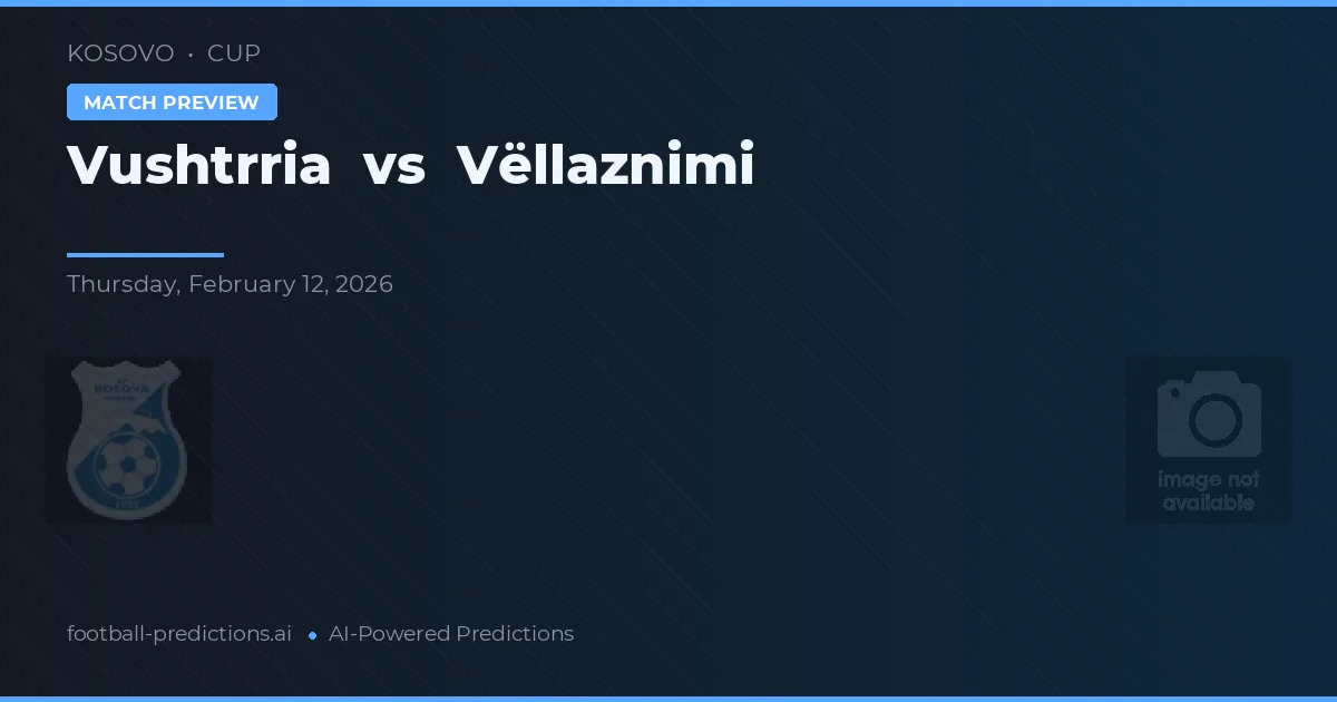 Vushtrria vs Vëllaznimi — předpověď a náhled zápasu