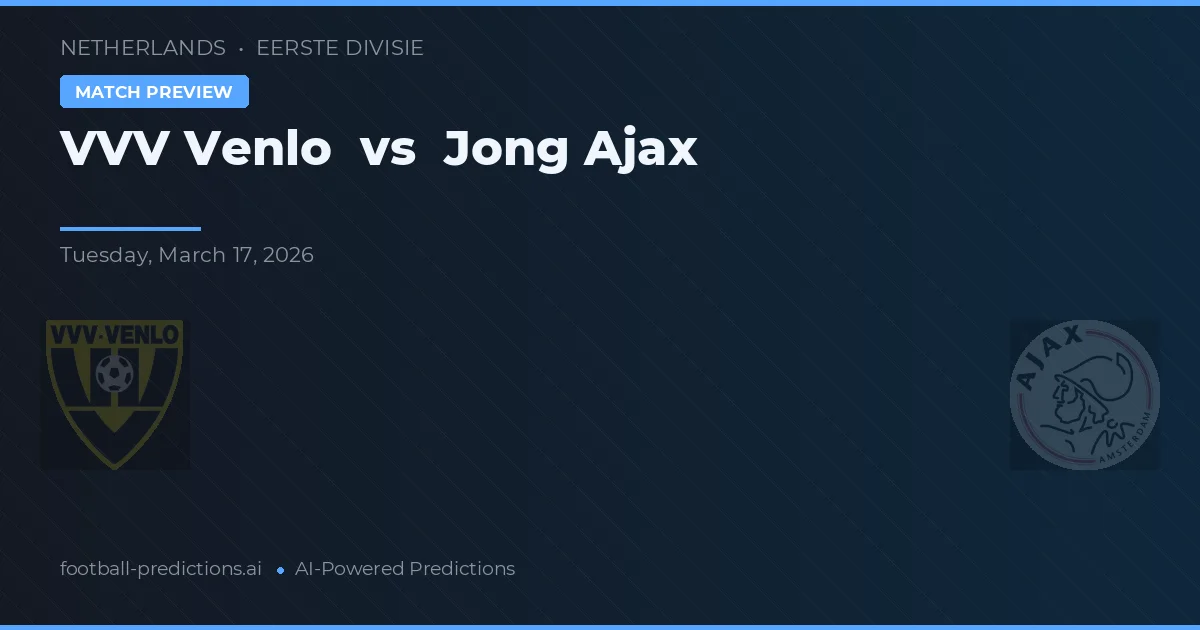 VVV Venlo vs Jong Ajax — předpověď a náhled zápasu