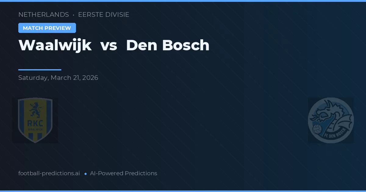 Waalwijk vs FC Den Bosch — předpověď a náhled zápasu