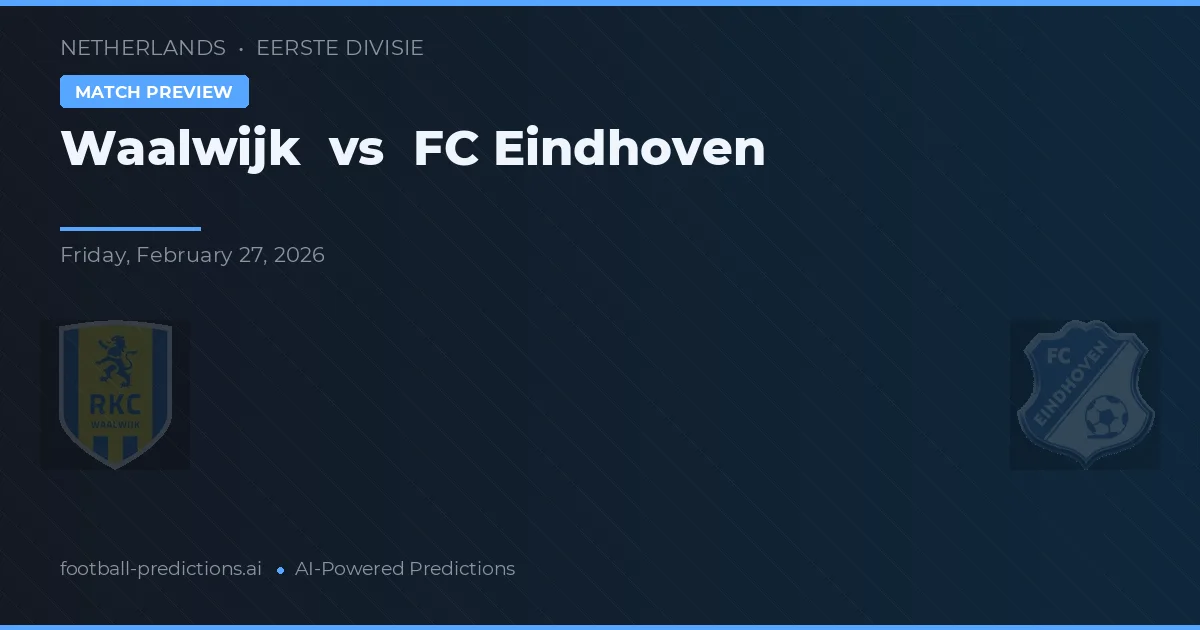 Waalwijk vs FC Eindhoven — předpověď a náhled zápasu