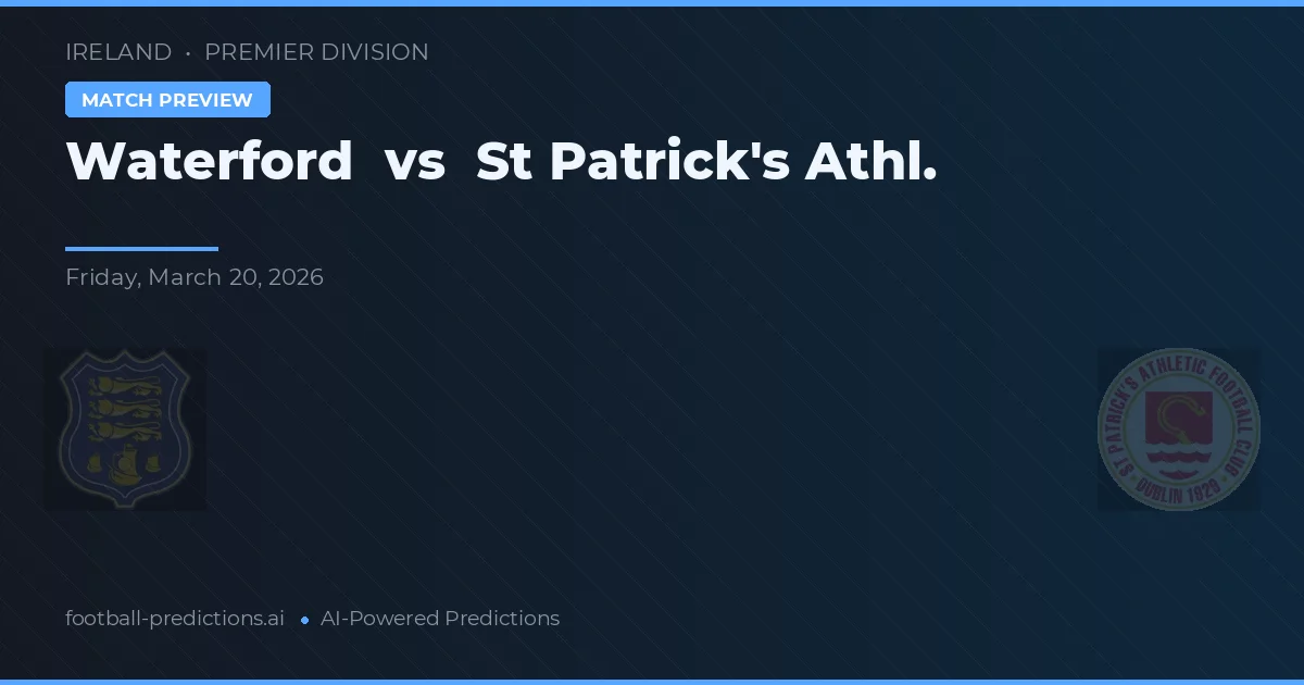 Waterford vs St Patrick's Athl. — předpověď a náhled zápasu