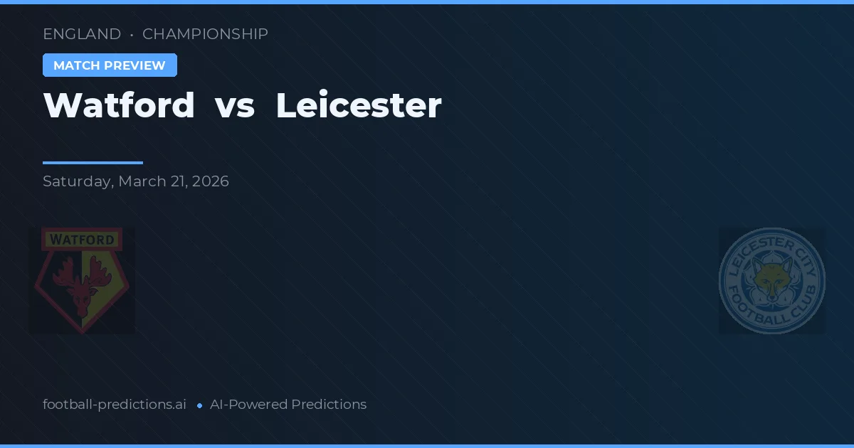 Watford vs Leicester — předpověď a náhled zápasu