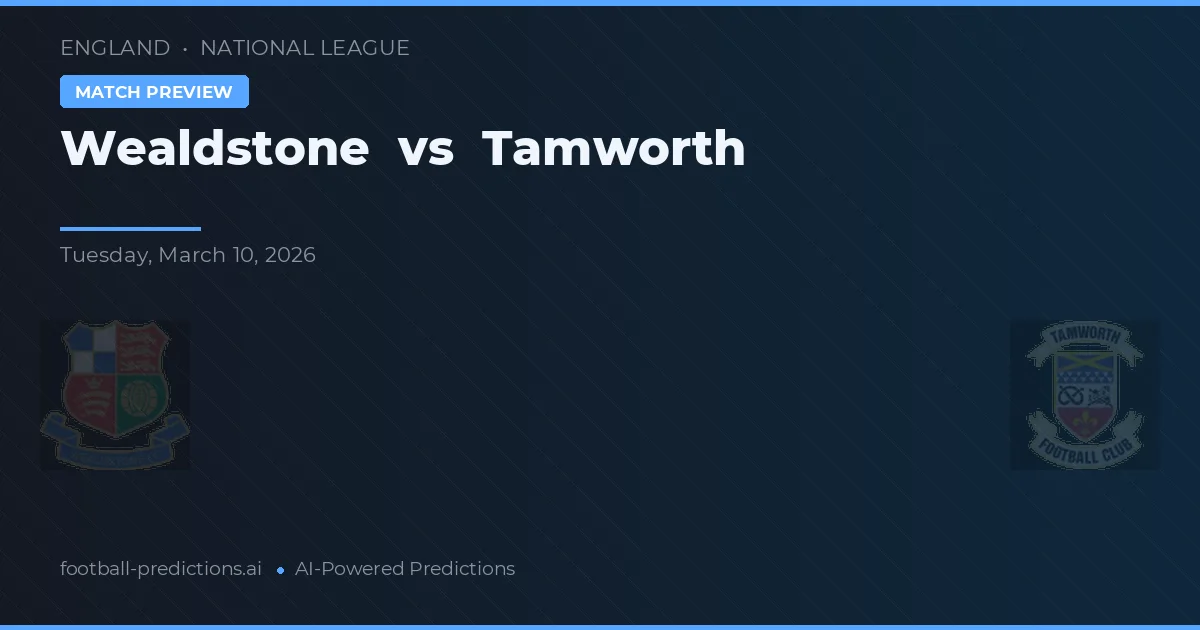 Wealdstone vs Tamworth — předpověď a náhled zápasu