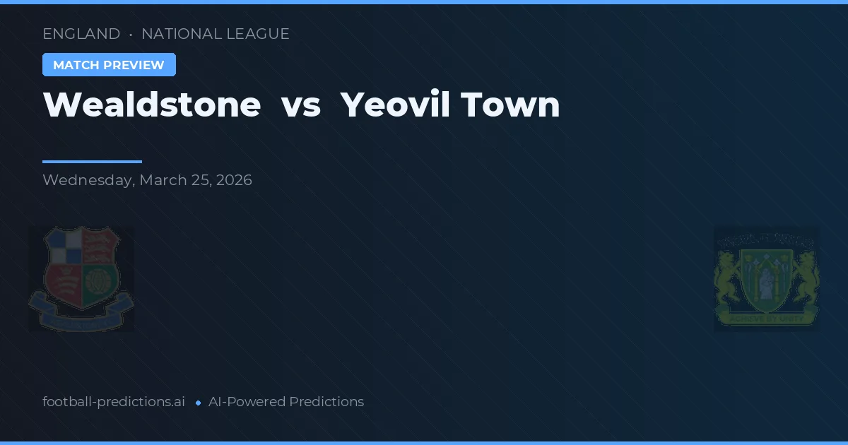 Wealdstone vs Yeovil Town — předpověď a náhled zápasu
