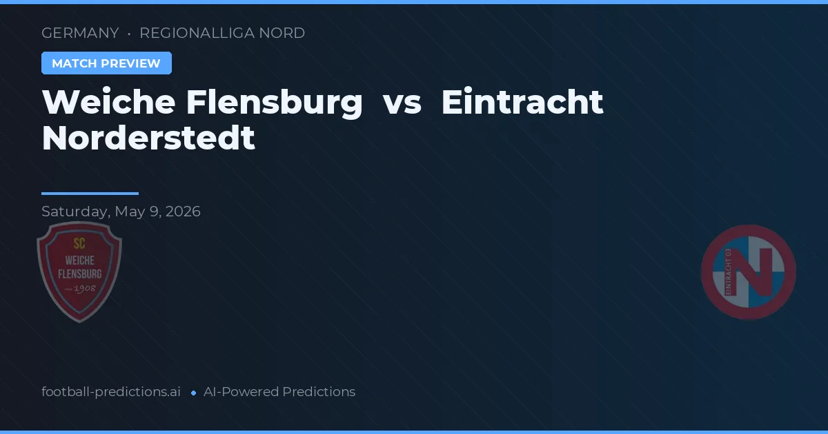 Weiche Flensburg vs Eintracht Norderstedt — předpověď a náhled zápasu