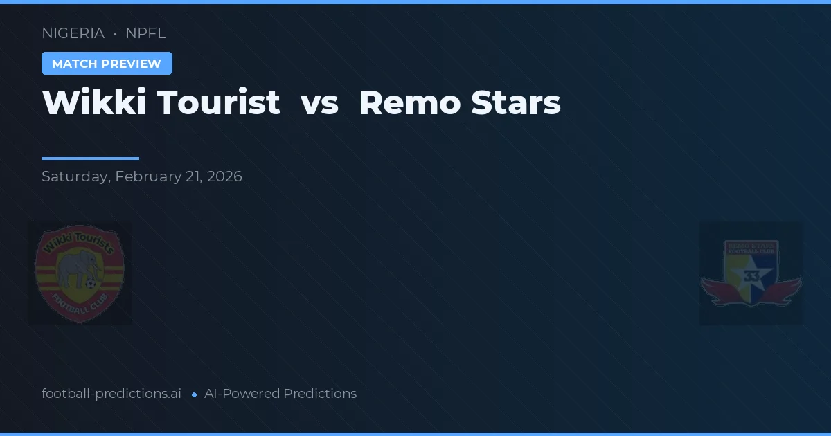 Wikki Tourist vs Remo Stars — předpověď a náhled zápasu