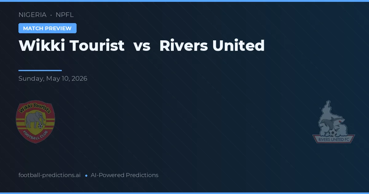 Wikki Tourist vs Rivers United — předpověď a náhled zápasu