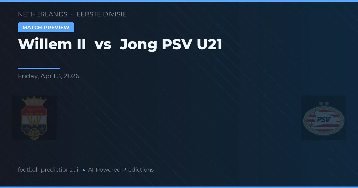 Willem II vs Jong PSV U21 — předpověď a náhled zápasu