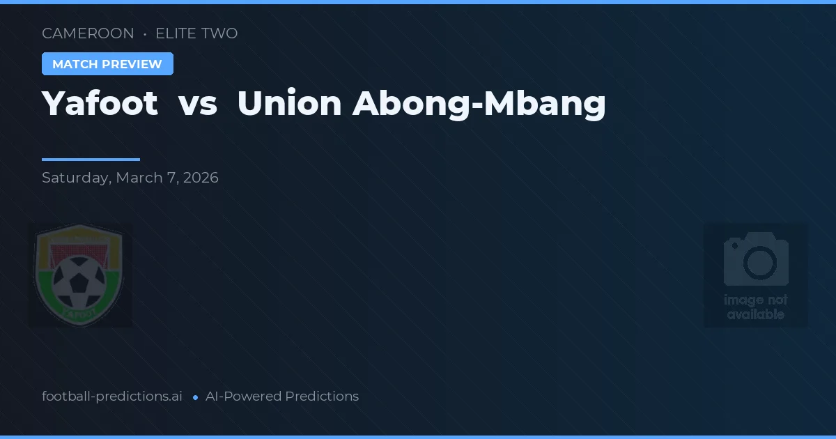 Yafoot vs Union Abong-Mbang — předpověď a náhled zápasu