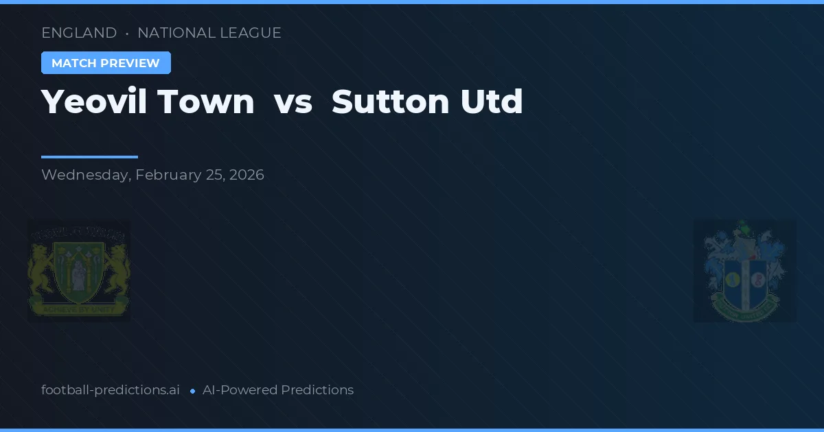 Yeovil Town vs Sutton Utd — předpověď a náhled zápasu