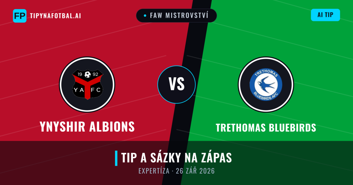 Ynyshir Albions vs Trethomas Bluebirds — předpověď a náhled zápasu