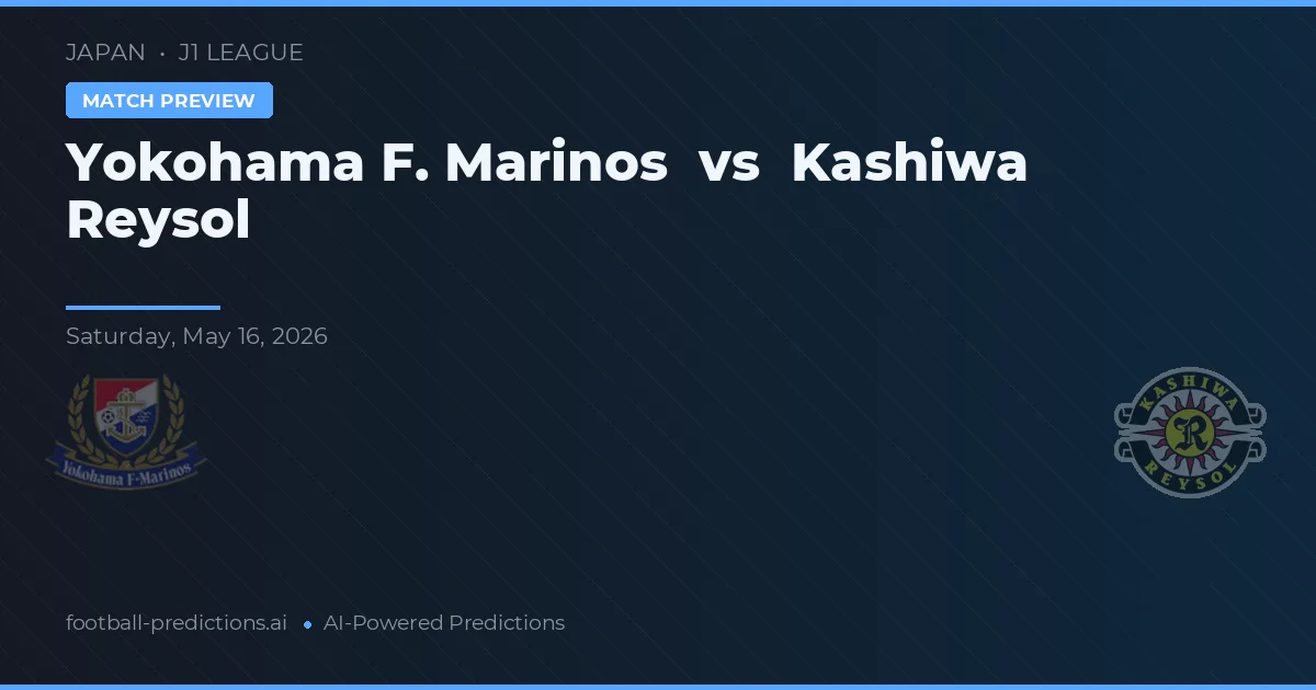 Yokohama F. Marinos vs Kashiwa Reysol — předpověď a náhled zápasu