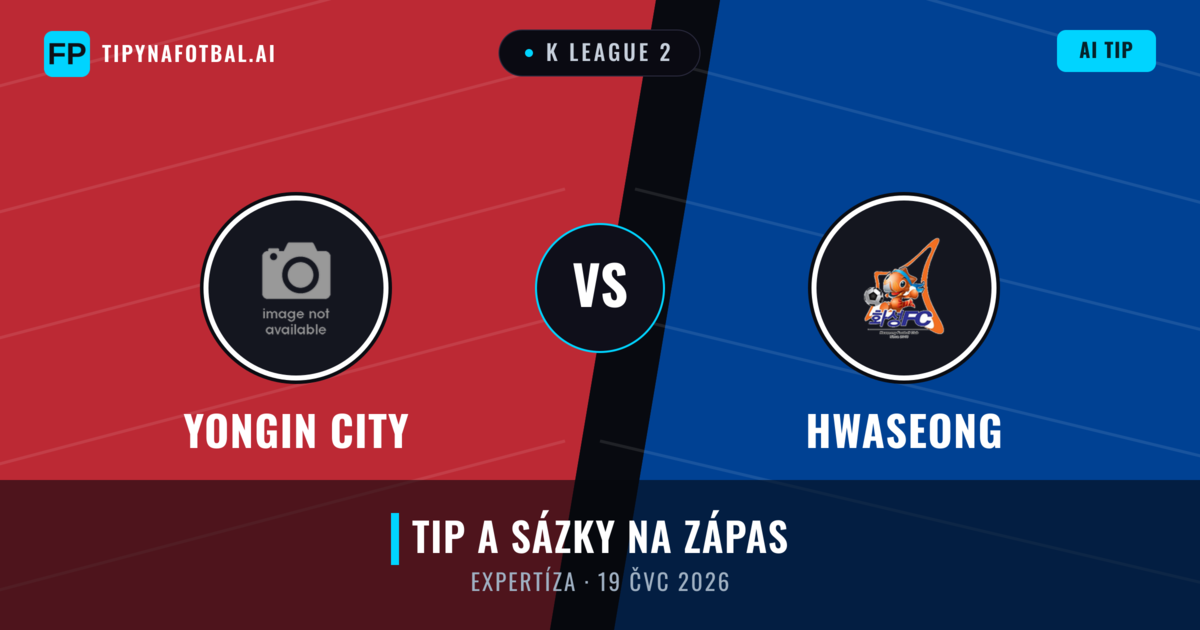 Yongin City vs Hwaseong — předpověď a náhled zápasu