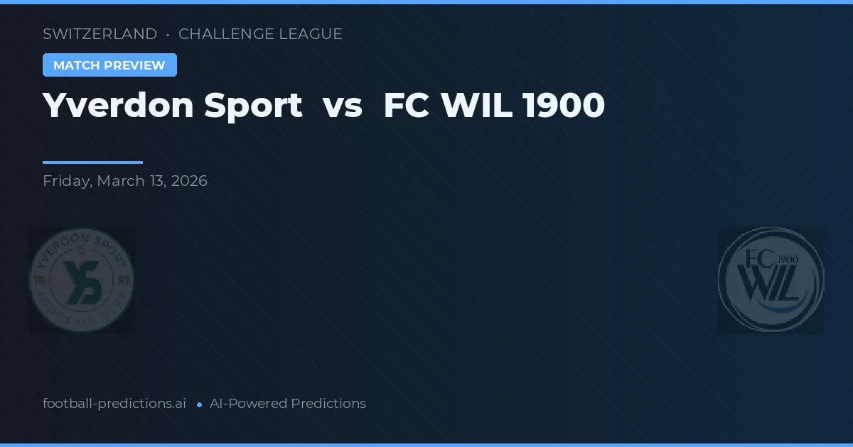 Yverdon Sport vs FC WIL 1900 — předpověď a náhled zápasu