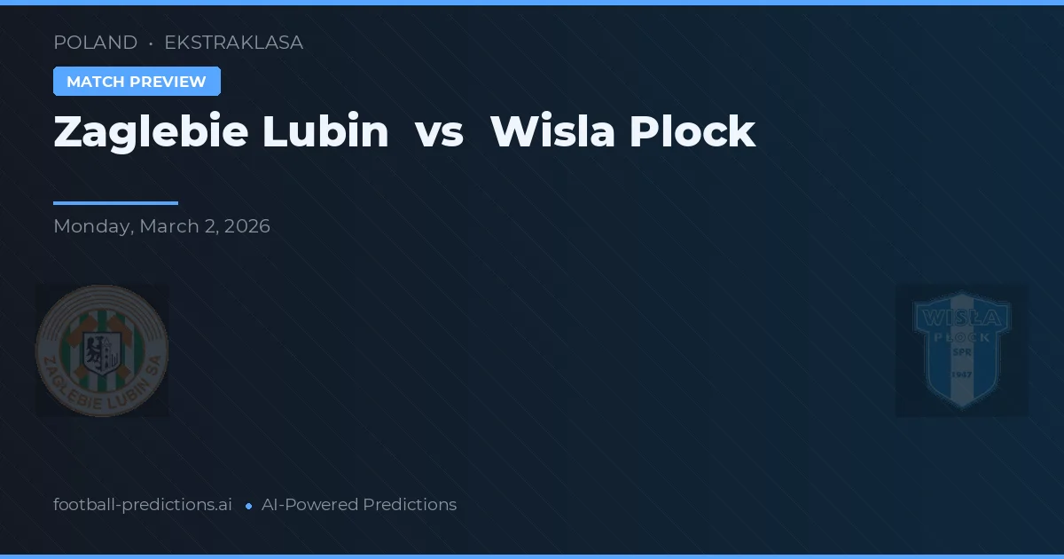 Zagłębie Lubin vs Wisła Płock — předpověď a náhled zápasu