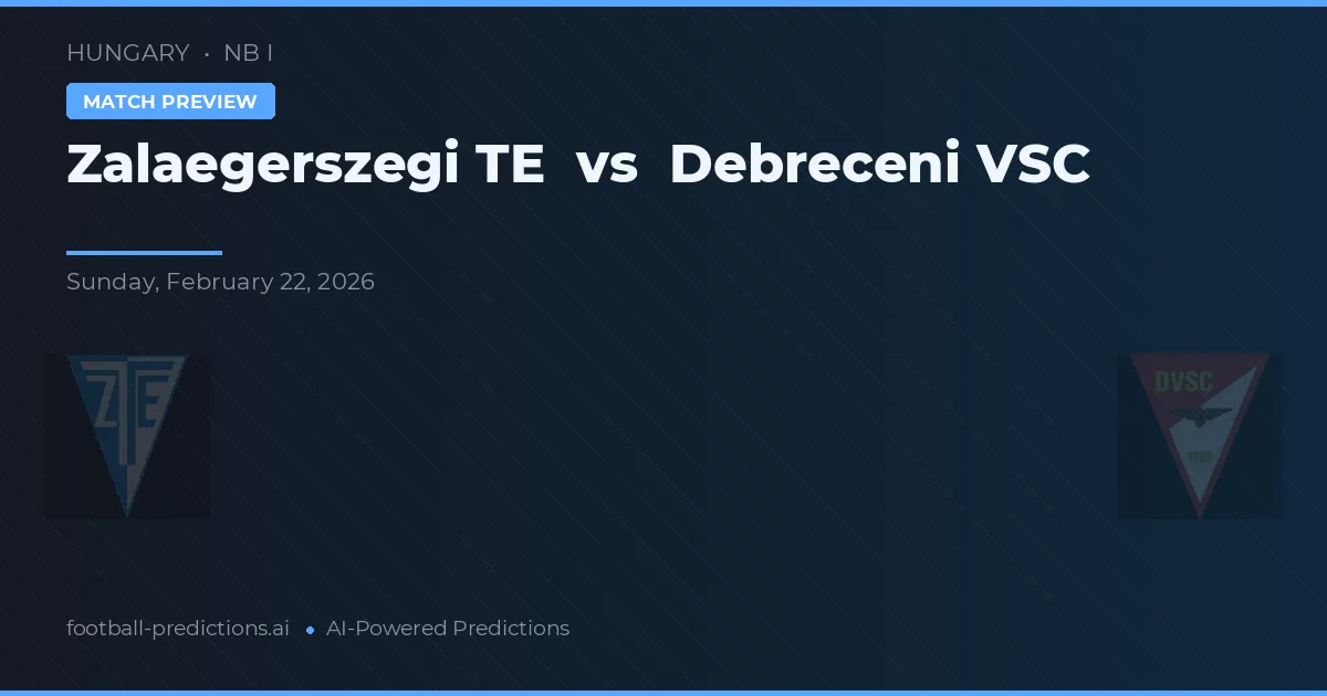 Zalaegerszegi TE vs Debreceni VSC — předpověď a náhled zápasu