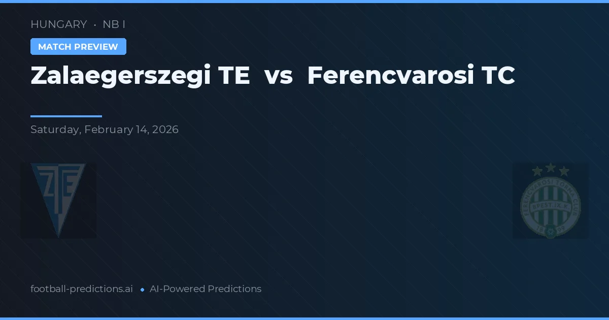 Zalaegerszegi TE vs Ferencváros TC — předpověď a náhled zápasu