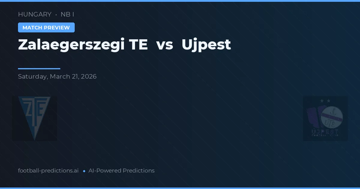 Zalaegerszegi TE vs Ujpest — předpověď a náhled zápasu