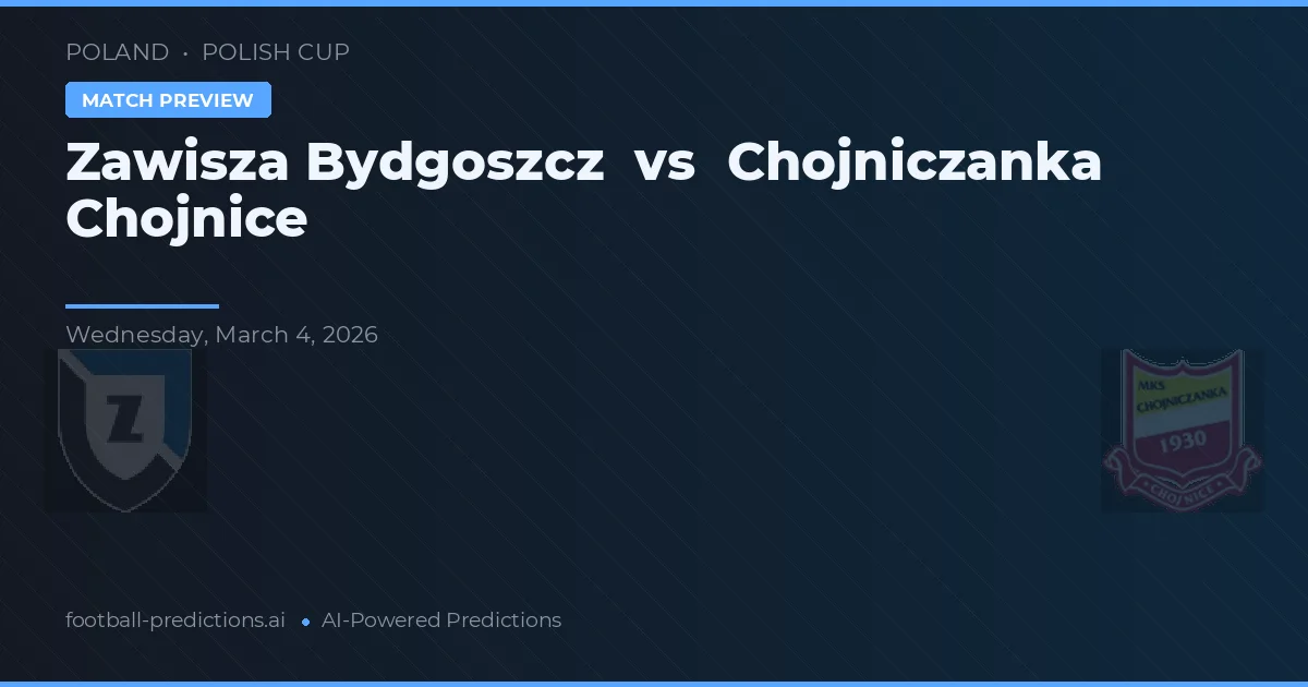 Zawisza Bydgoszcz vs Chojniczanka Chojnice — předpověď a náhled zápasu
