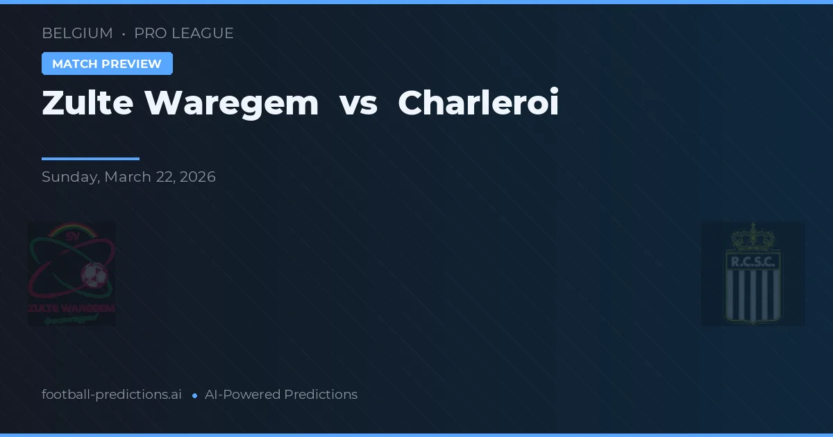 Zulte Waregem vs Charleroi — předpověď a náhled zápasu