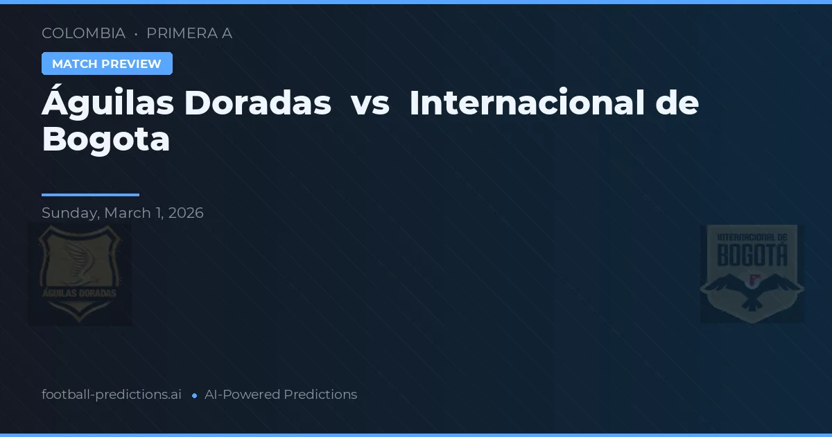 Águilas Doradas vs Independiente de Bogotá — předpověď a náhled zápasu