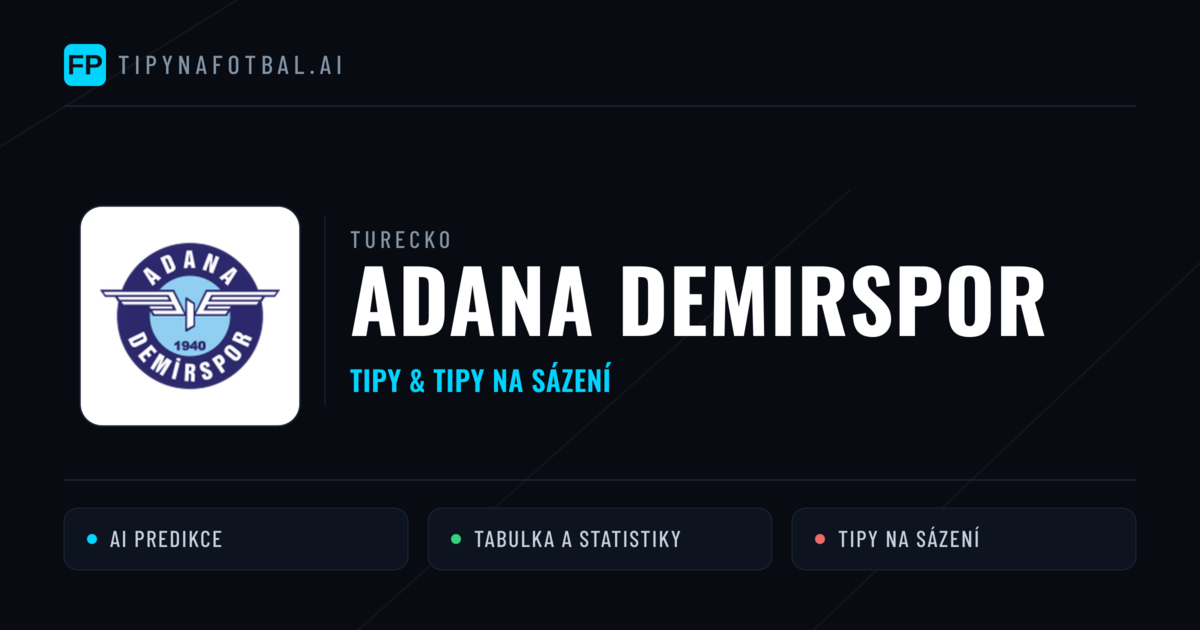 Adana Demirspor Tipy a statistiky