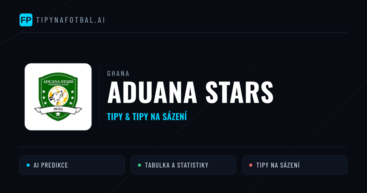 Aduana Stars Tipy a statistiky