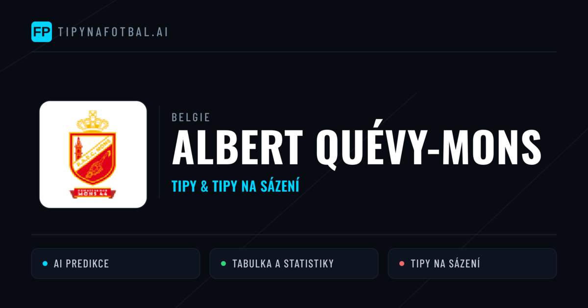 Albert Quévy-Mons Tipy a statistiky