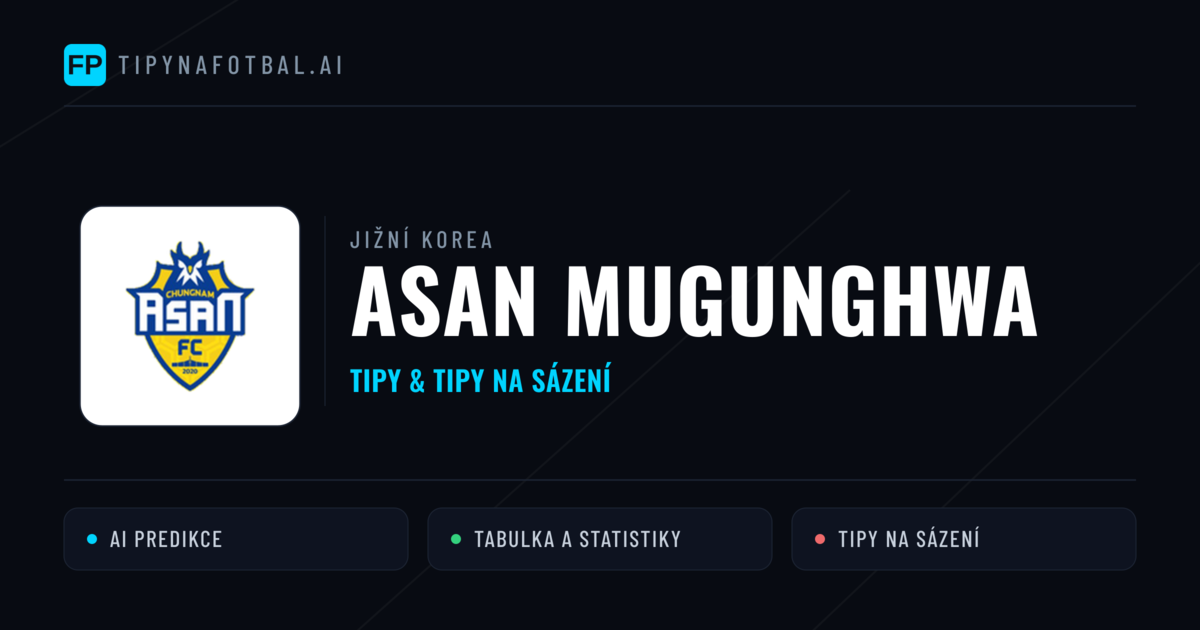 Asan Mugunghwa Tipy a statistiky