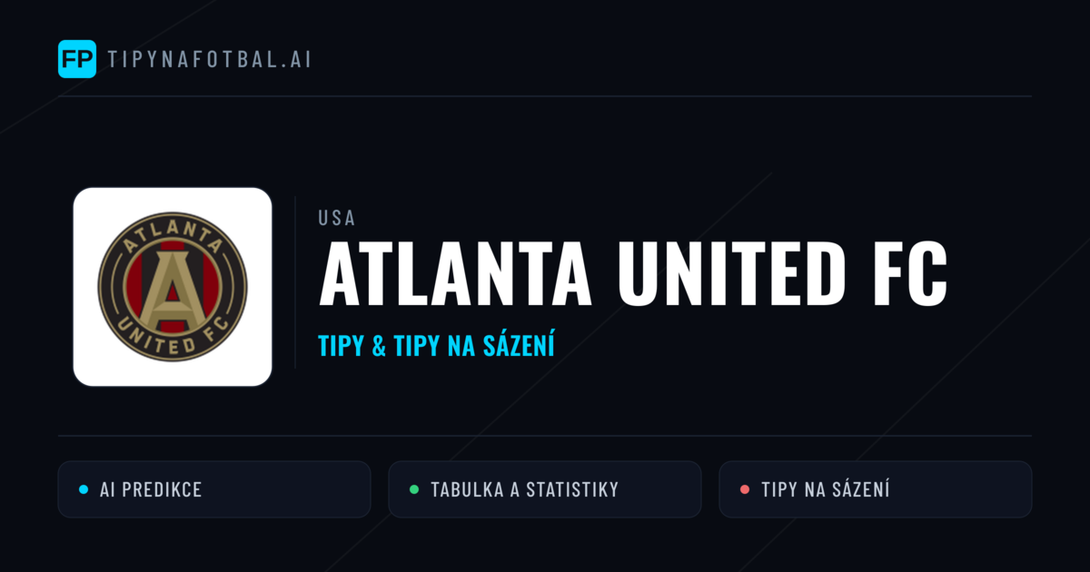 Atlanta United FC Tipy a statistiky