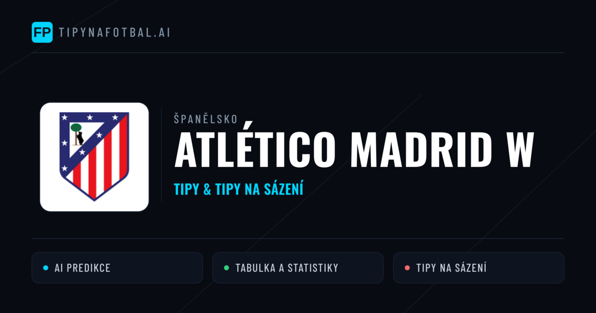 Atlético Madrid W Tipy a statistiky