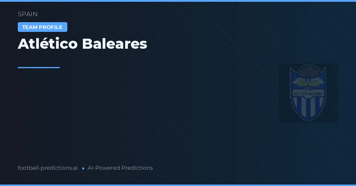 Atlético Baleares Tipy a statistiky