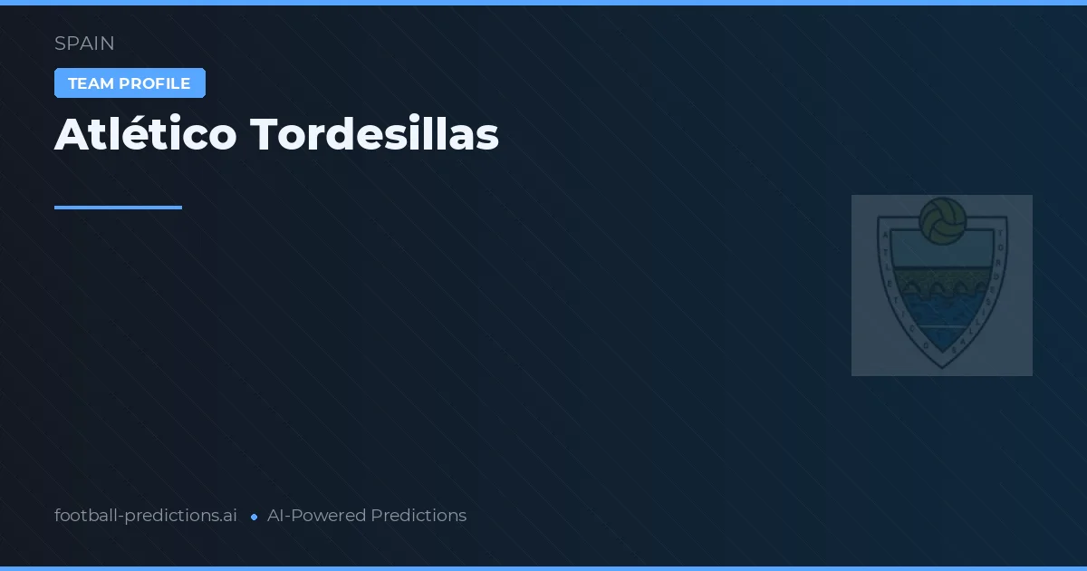 Atlético Tordesillas Tipy a statistiky