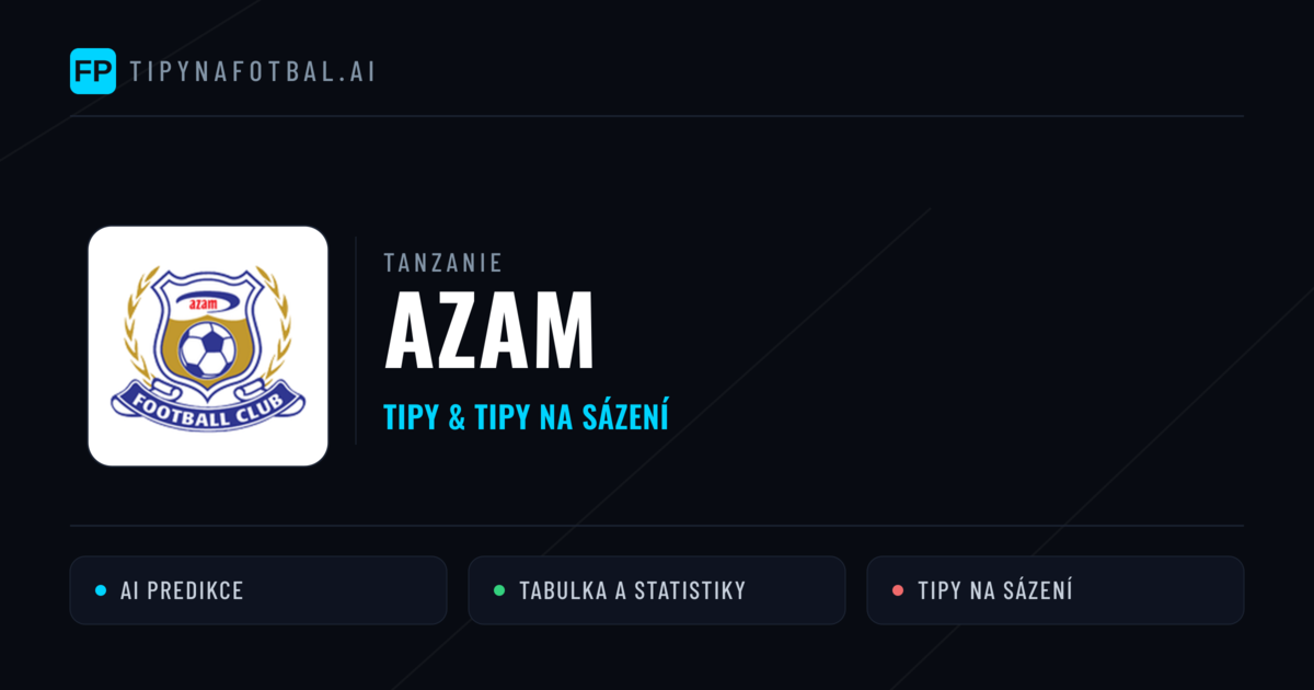 Azam Tipy a statistiky