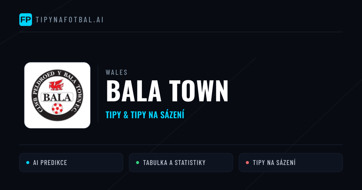 Bala Town Tipy a statistiky