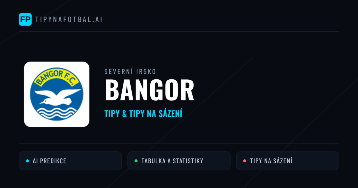 Bangor Tipy a statistiky