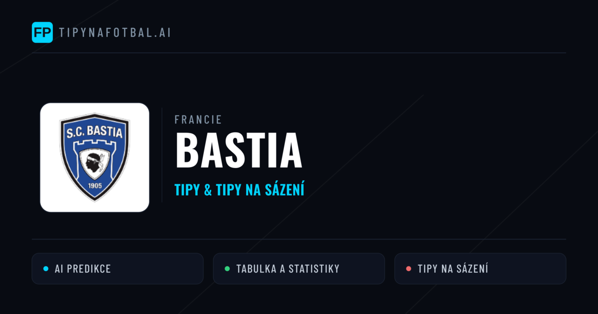 Bastia Tipy a statistiky