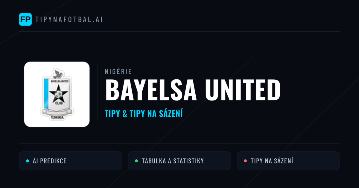Bayelsa United Tipy a statistiky