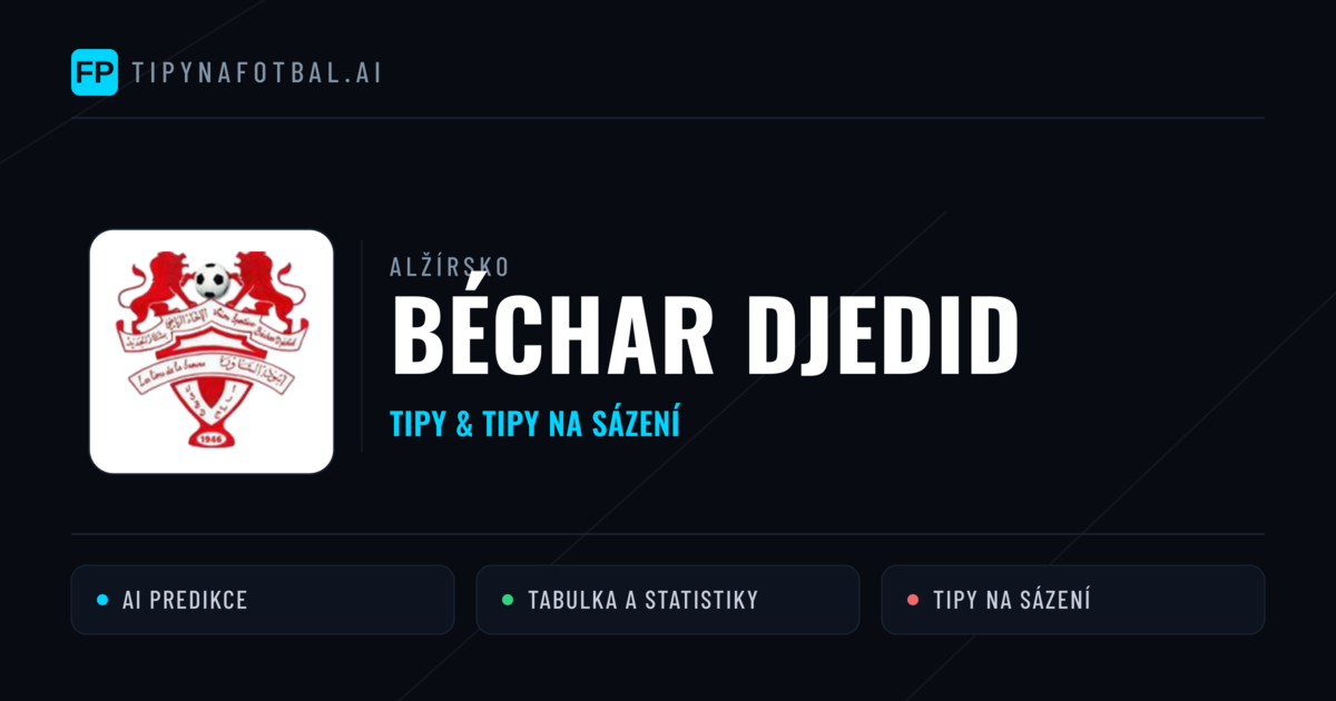 Béchar Djedid Tipy a statistiky