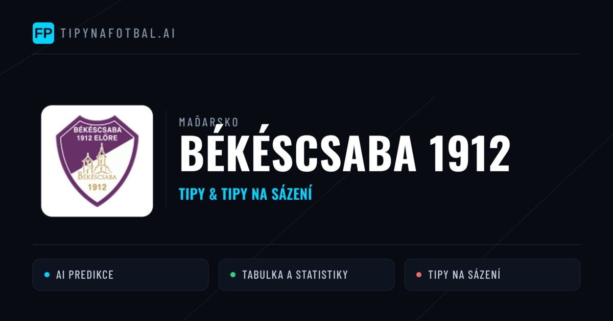 Békéscsaba 1912 Tipy a statistiky