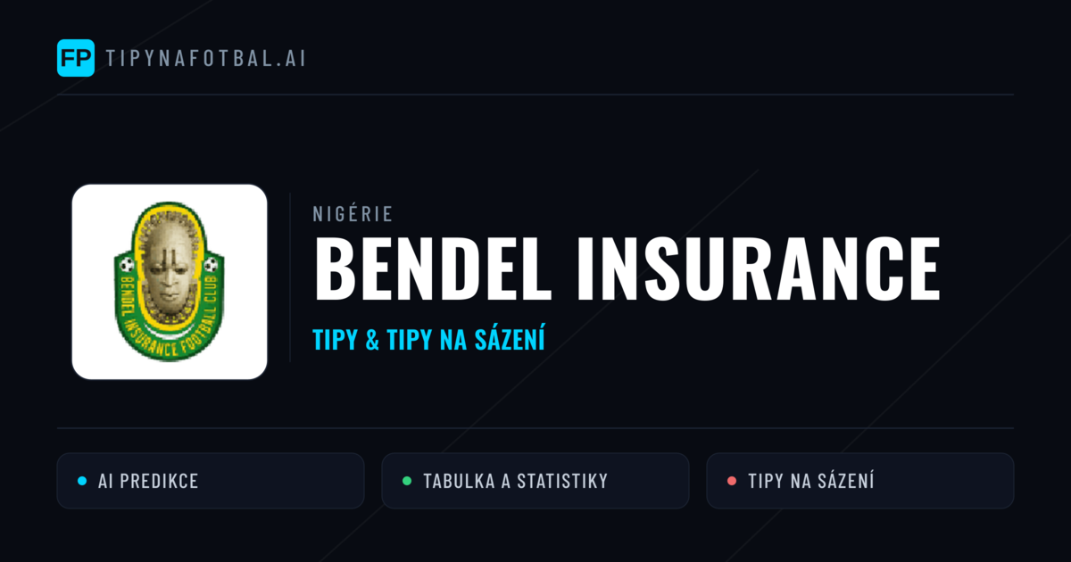 Bendel Insurance Tipy a statistiky