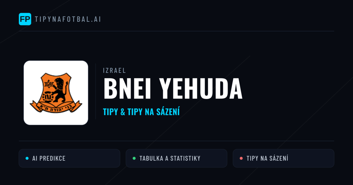 Bnei Yehuda Tipy a statistiky
