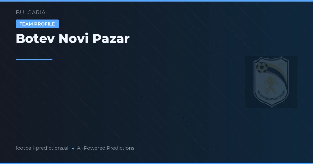 Botev Novi Pazar Tipy a statistiky