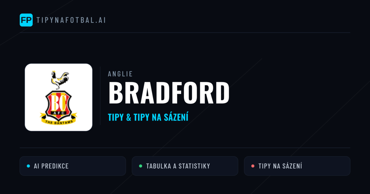 Bradford Tipy a statistiky