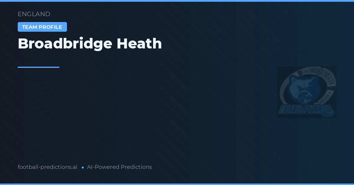 Broadbridge Heath Tipy a statistiky