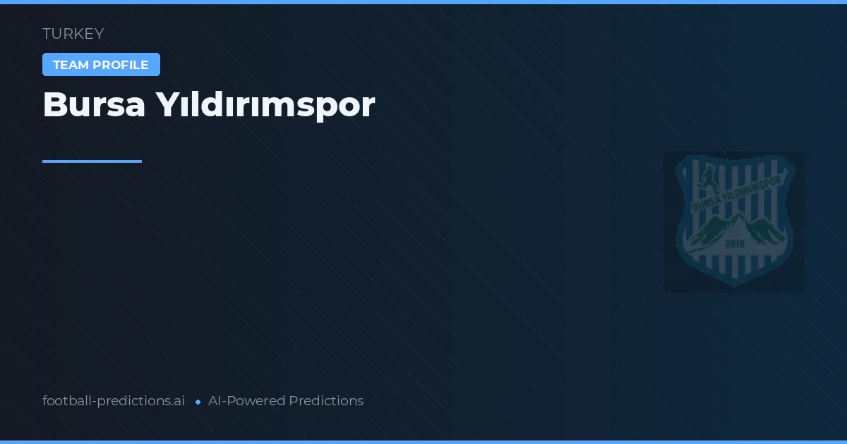Bursa Yıldırımspor Tipy a statistiky