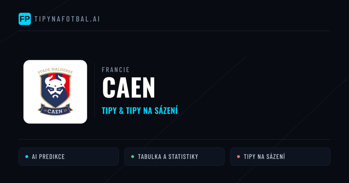 Caen Tipy a statistiky
