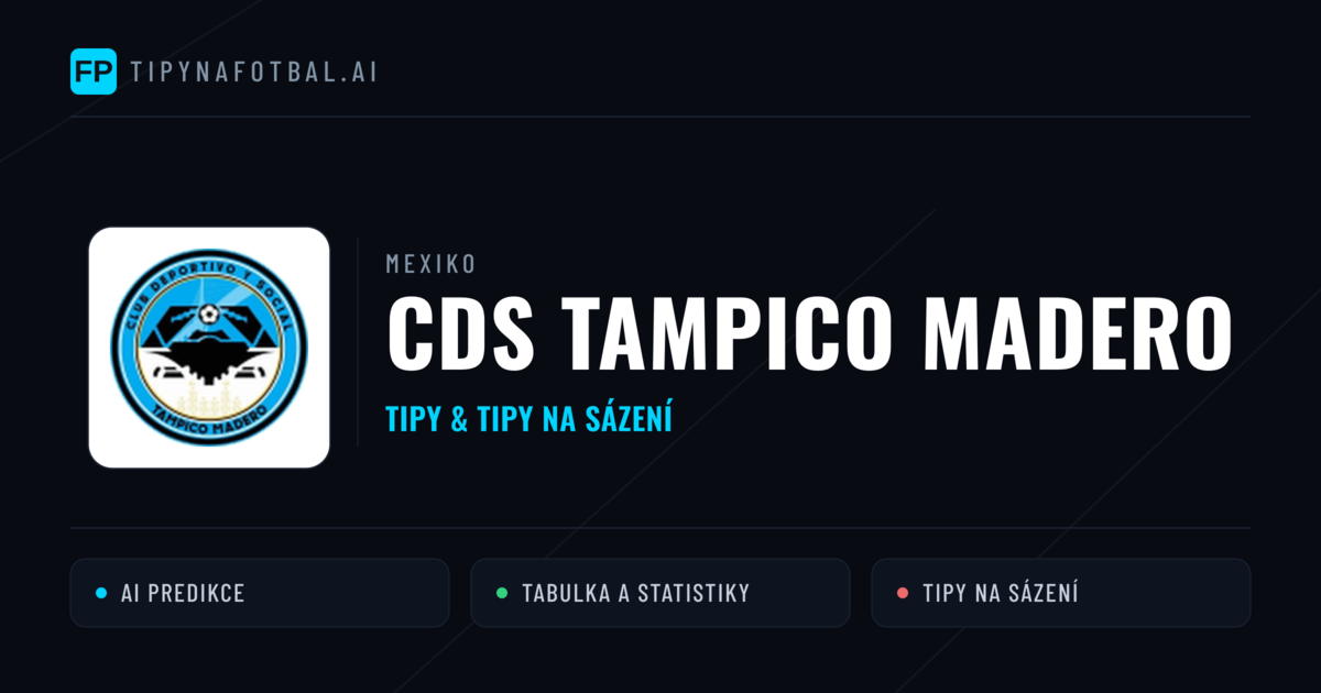 CDS Tampico Madero Tipy a statistiky